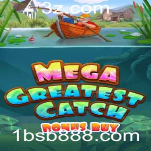 Descubra MegaGreatestCatchBonusBuy: O Jogo de Pesca que Está Conquistando os Jogadores